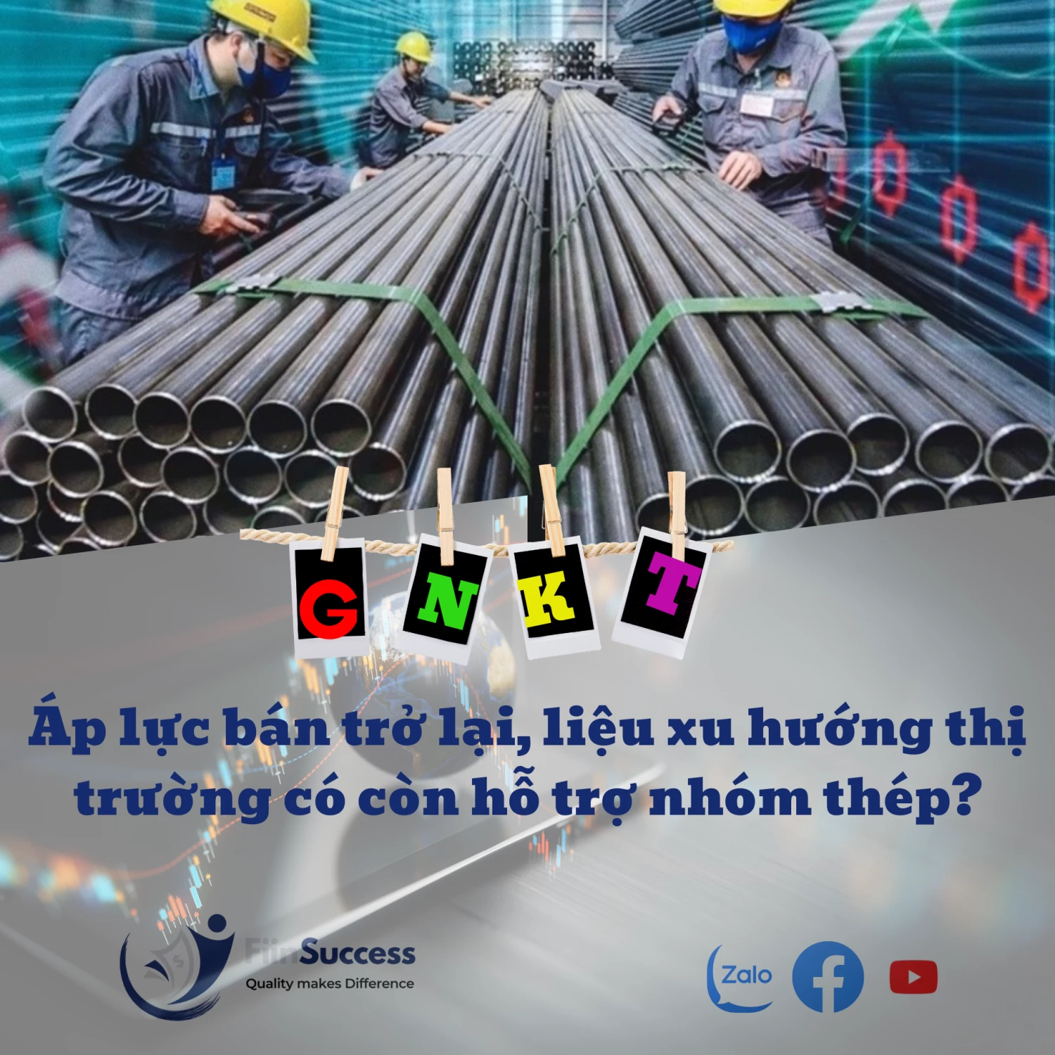 GNKT: Áp lực bán trở lại, liệu xu hướng thị trường có còn hỗ trợ nhóm thép?