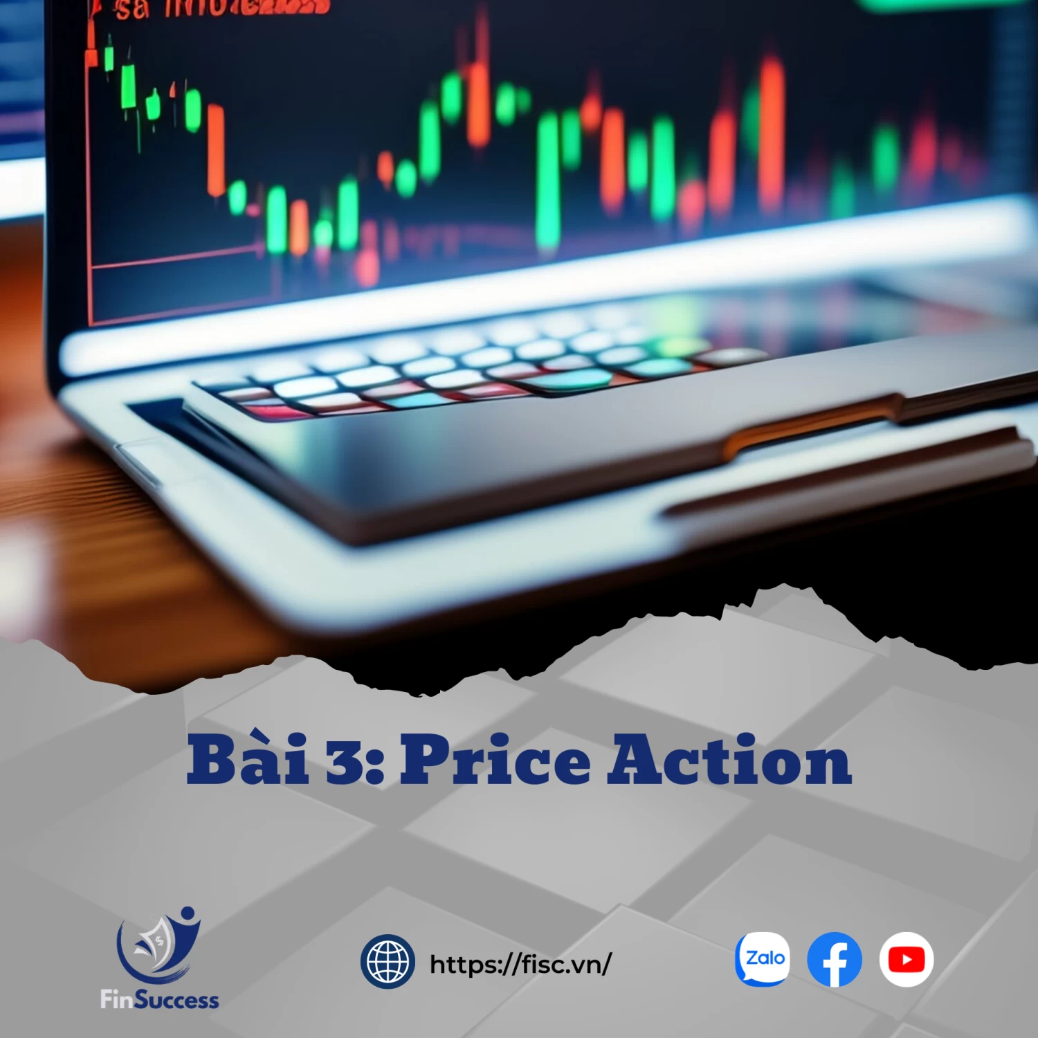 Bài 3: Hành động giá - Price Action