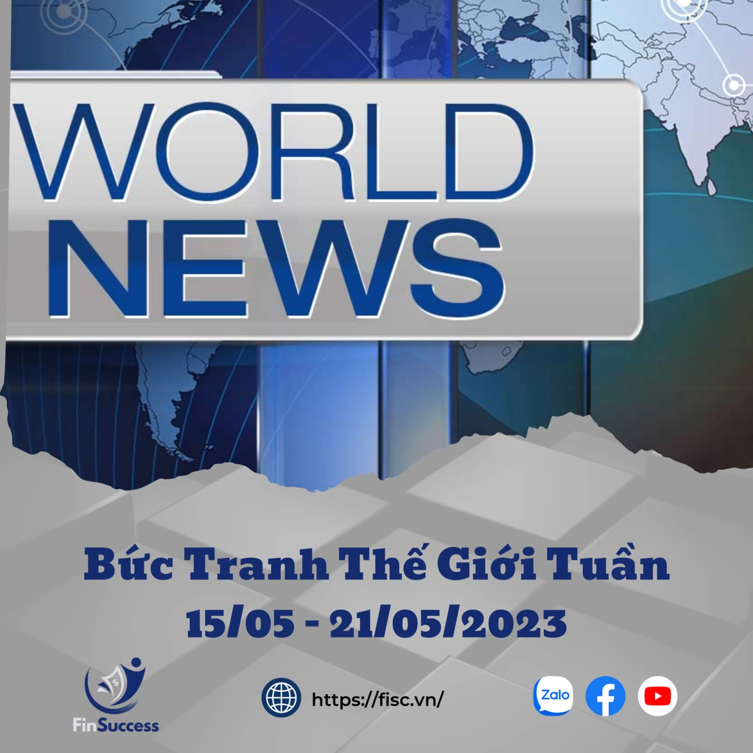 Bức Tranh Thế Giới Tuần 15/05 – 21/05/2023