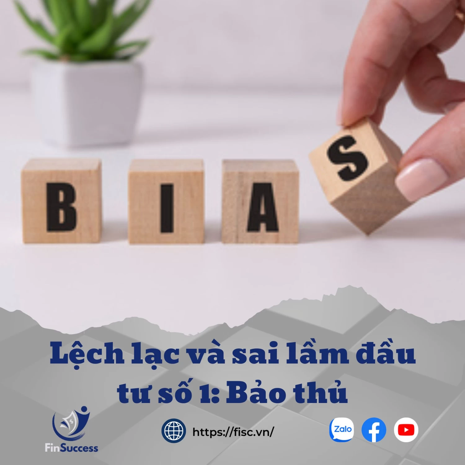 Bài 1: Sai lầm đầu tư - Lệch lạc bảo thủ