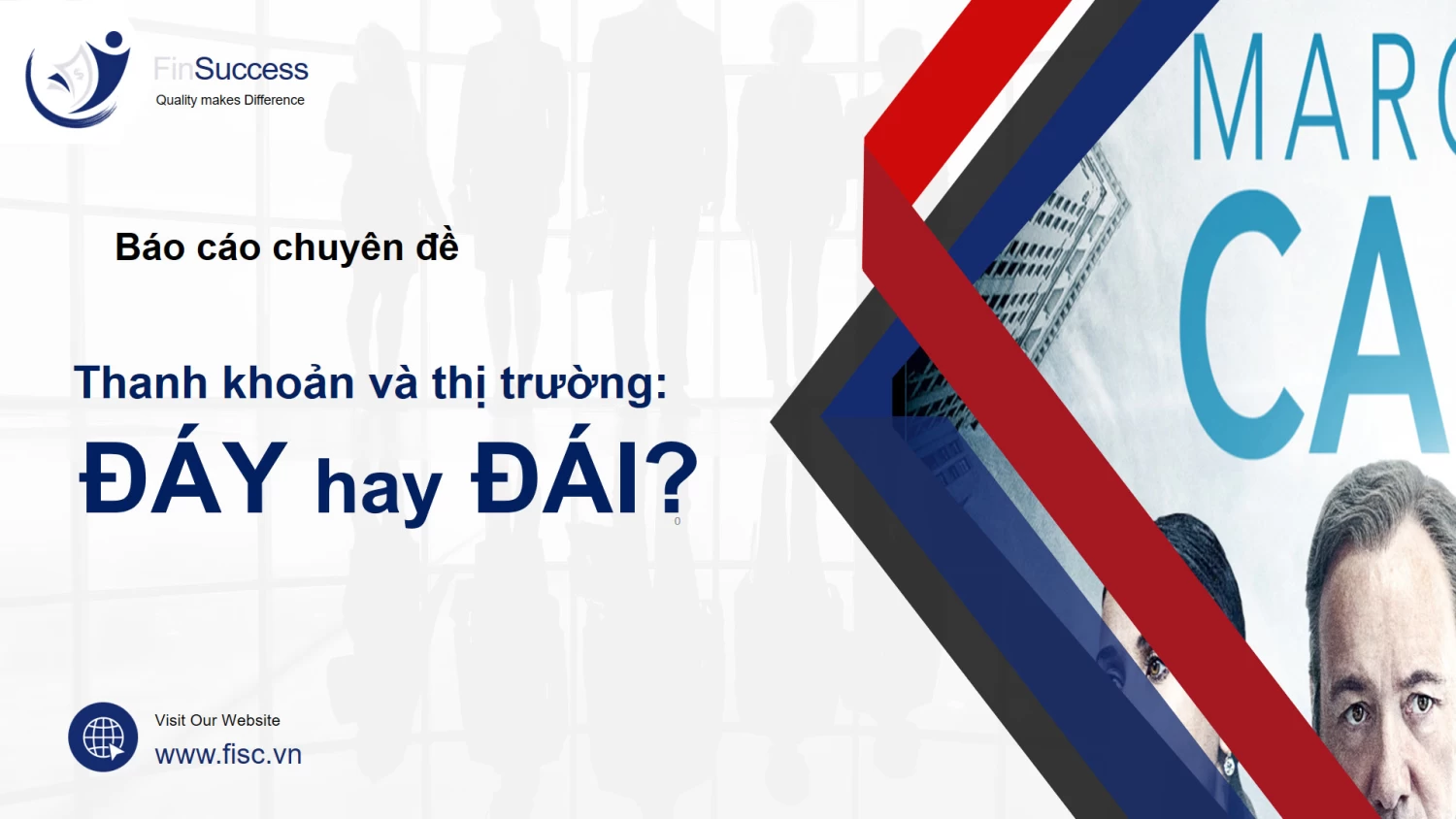 Báo cáo chuyên đề: "Thanh khoản và thị trường: ĐÁY hay ĐÁI?"
