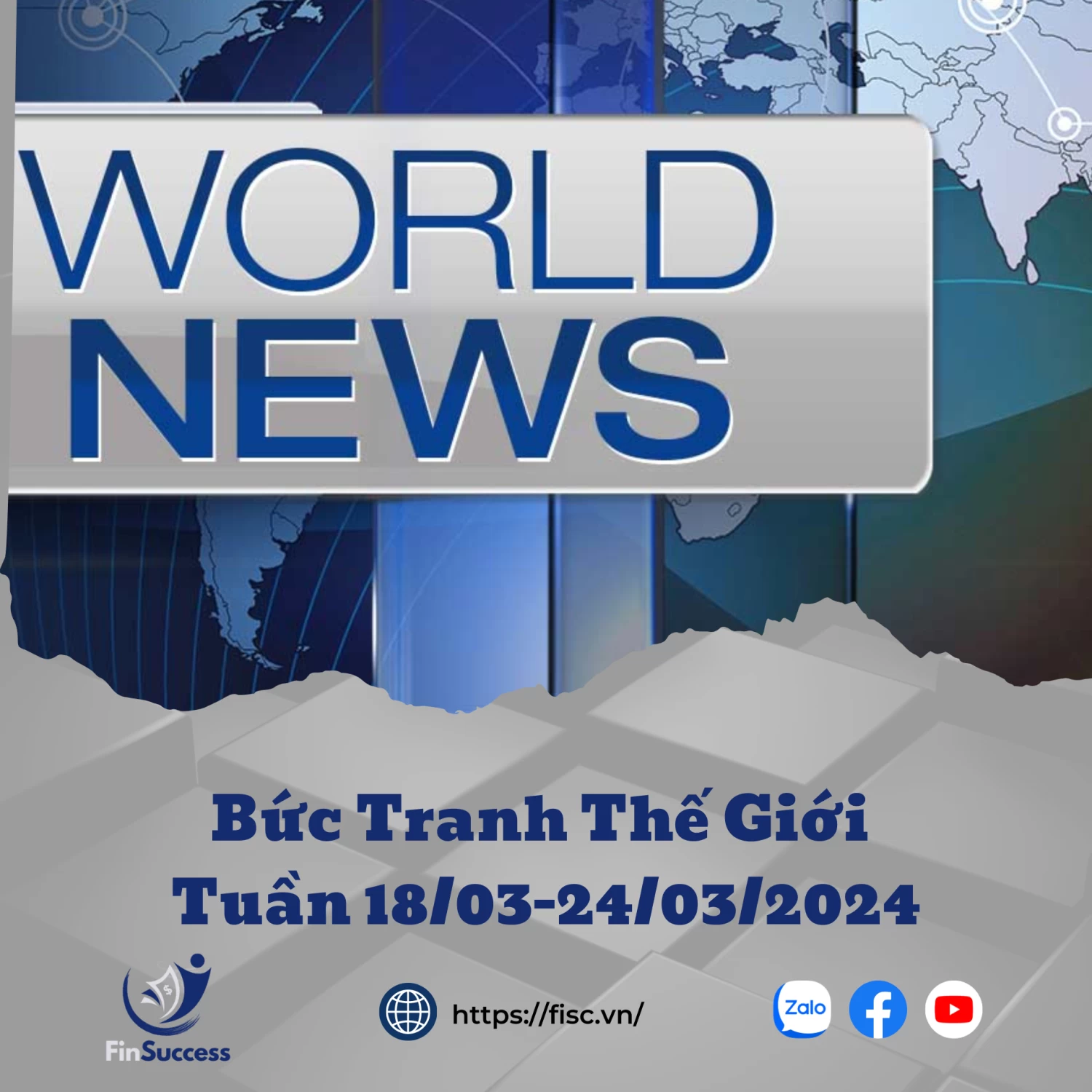 Bức tranh thế giới tuần 18/3-24/3/2024