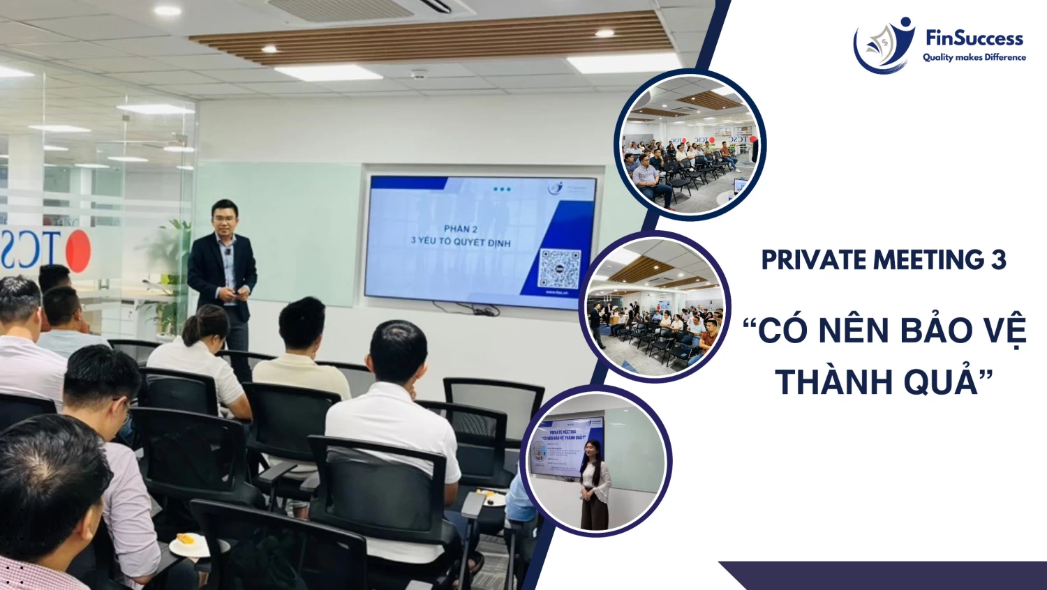 RECAP Private Meeting lần 3: " CÓ NÊN BẢO VỆ THÀNH QUẢ ? "