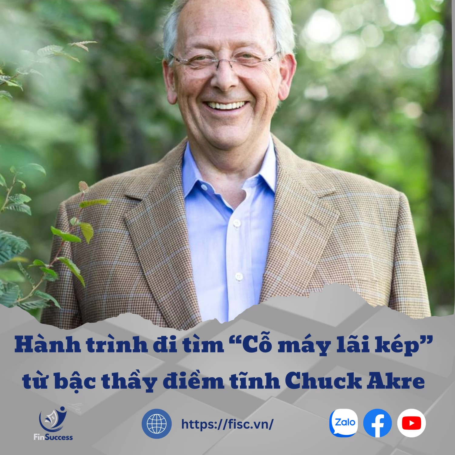 Hành trình đi tìm “Cỗ máy lãi kép” từ bậc thầy điềm tĩnh Chuck Akre