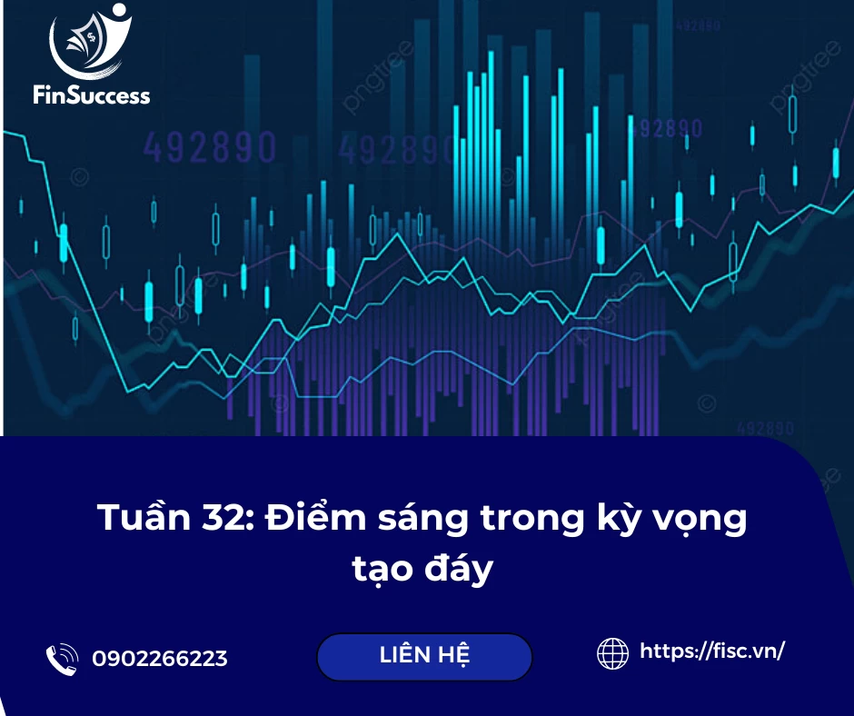 Tuần 32: Điểm sáng trong kỳ vọng tạo đáy