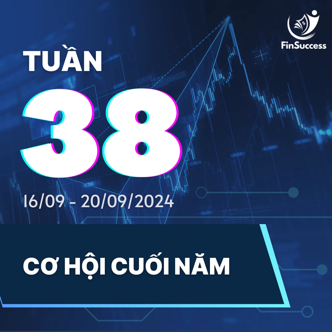 Tuần 38: Cơ hội cuối năm ?