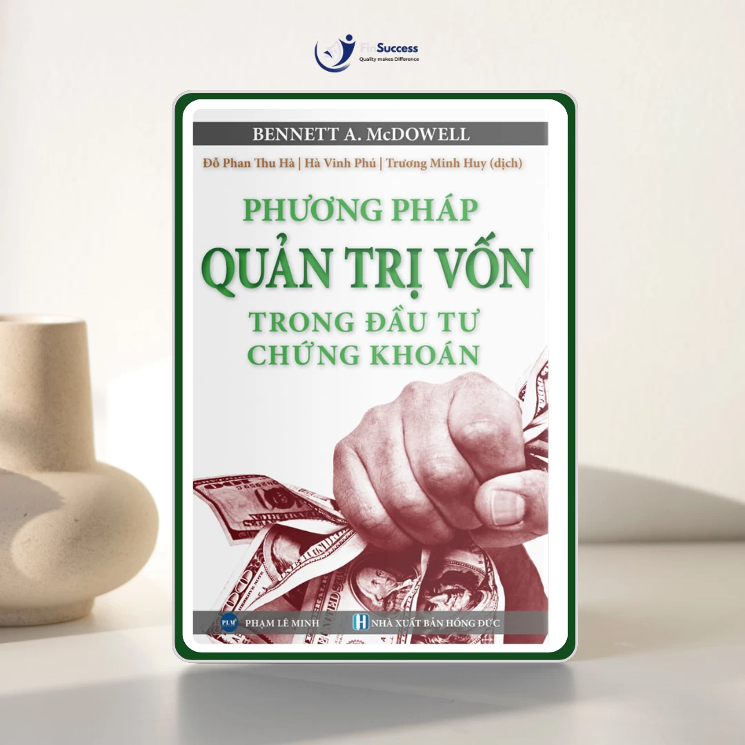 Sách "Phương pháp quản trị vốn trong đầu tư chứng khoán" – Bennett A.McDowell