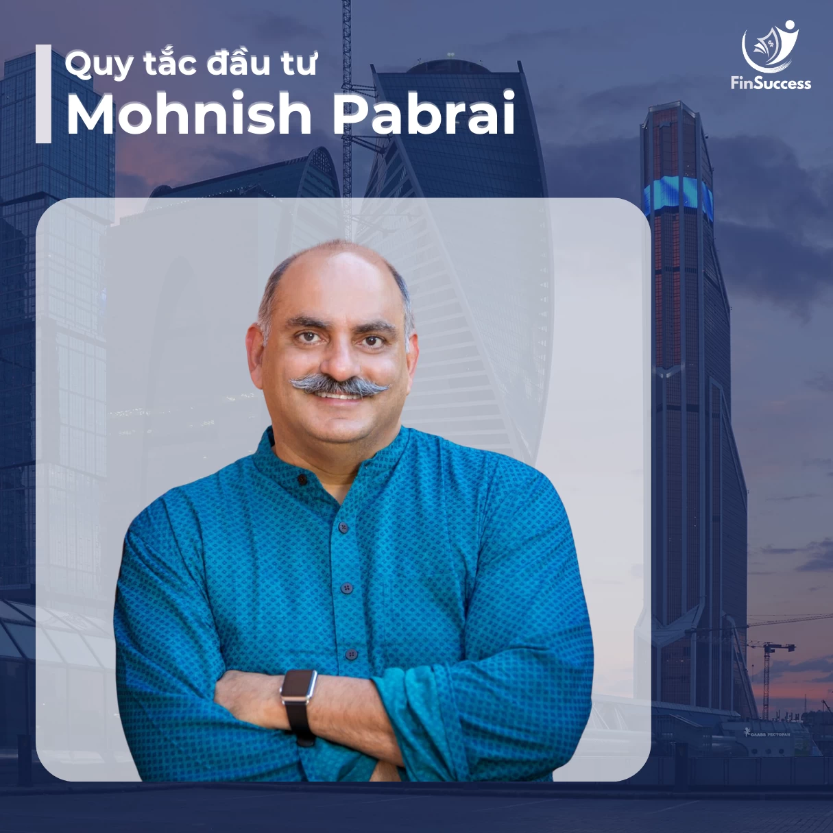 5 Quy tắc đầu tư của Mohnish Pabrai