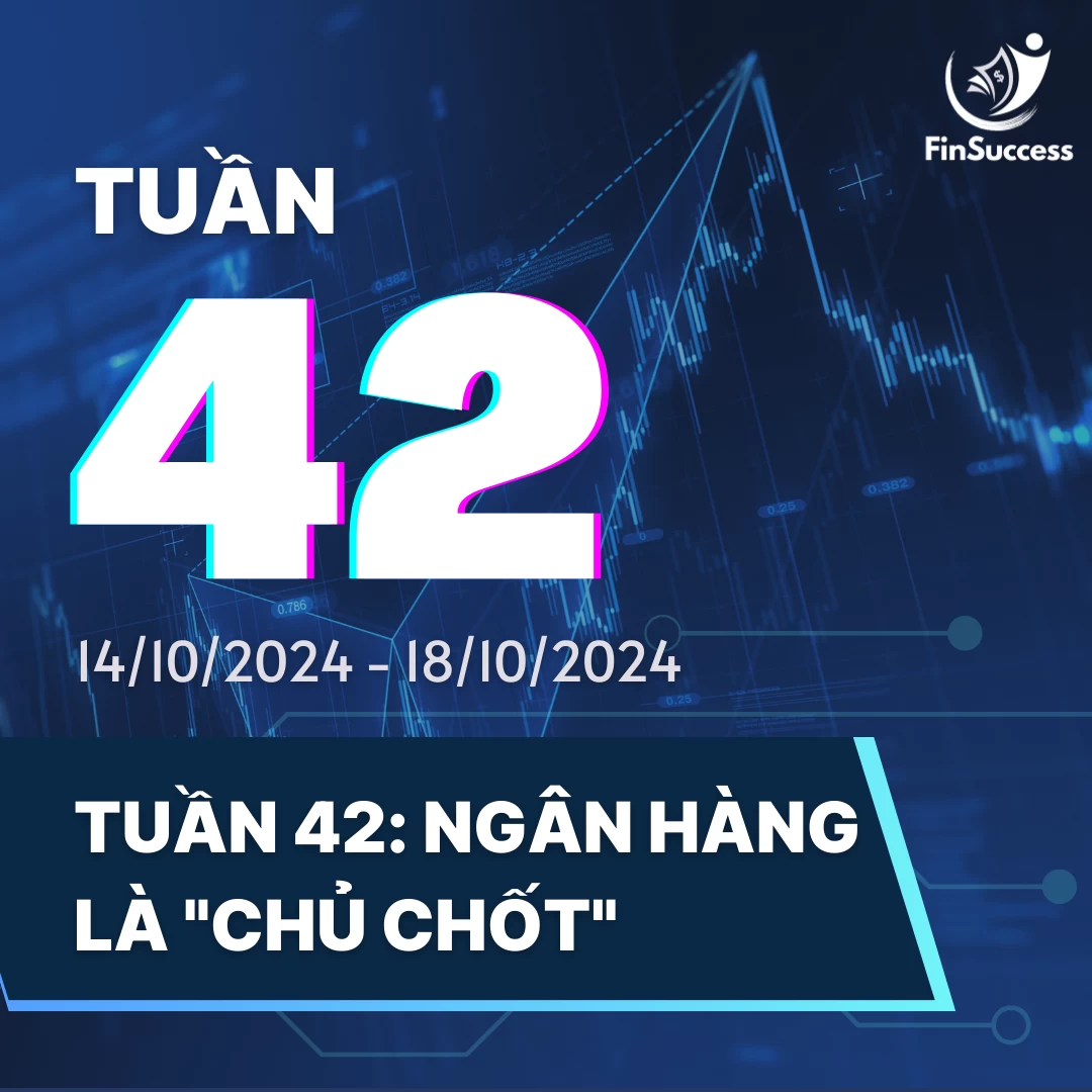 Tuần 42: Ngân hàng là "chủ chốt"