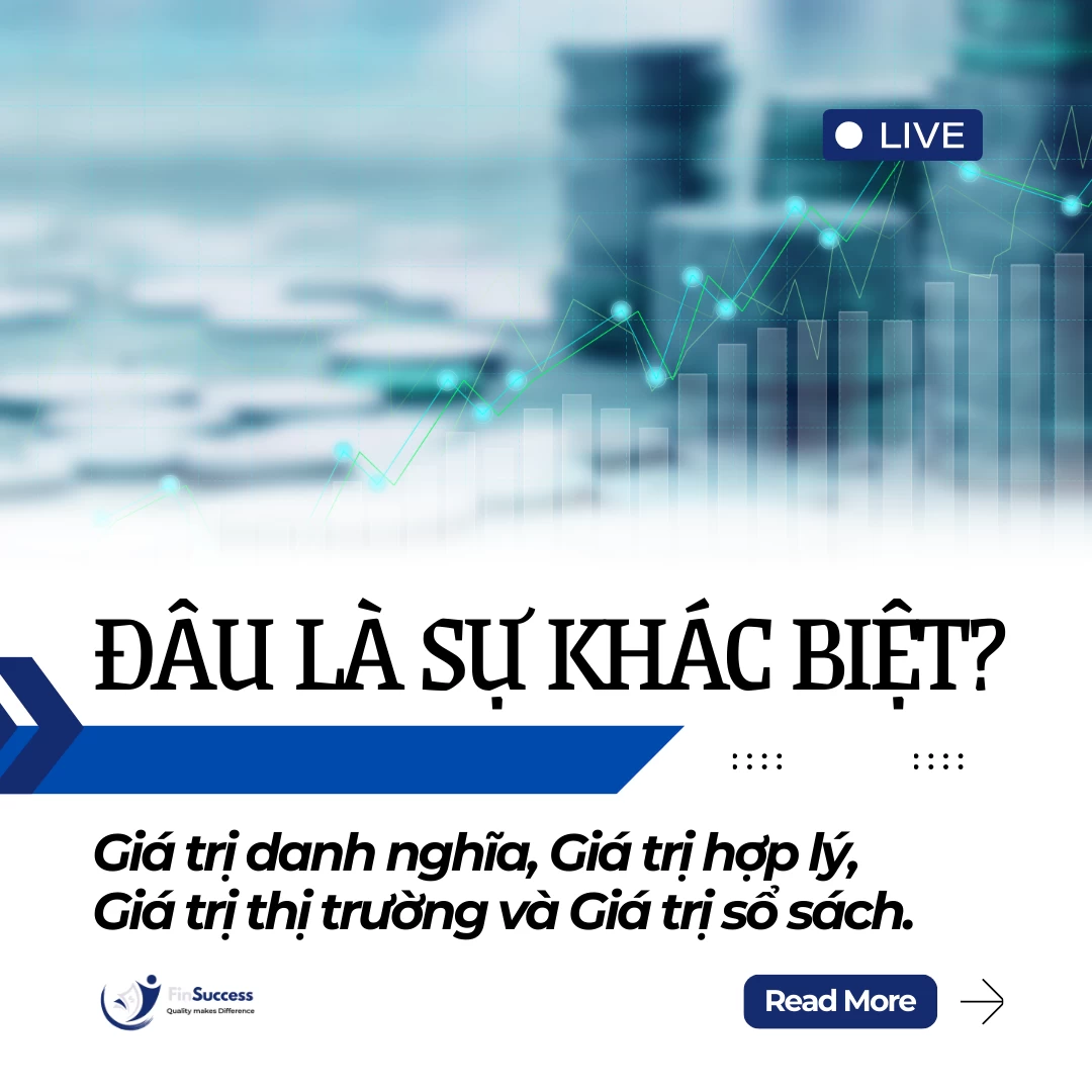 Phân biệt Giá trị danh nghĩa, Giá trị hợp lý, Giá trị thị trường và Giá trị sổ sách.