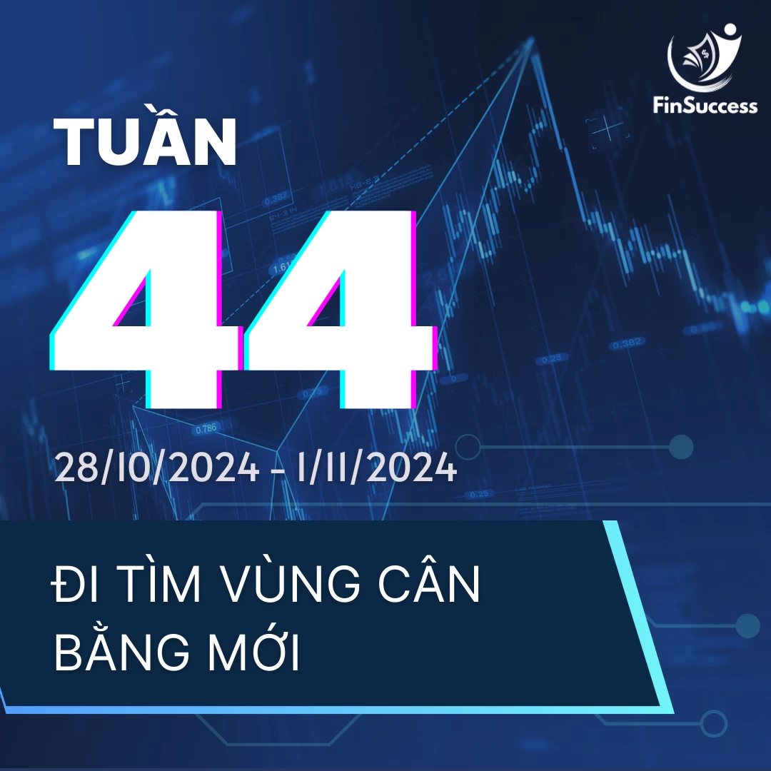 Tuần 44: Đi tìm vùng cân bằng mới ?