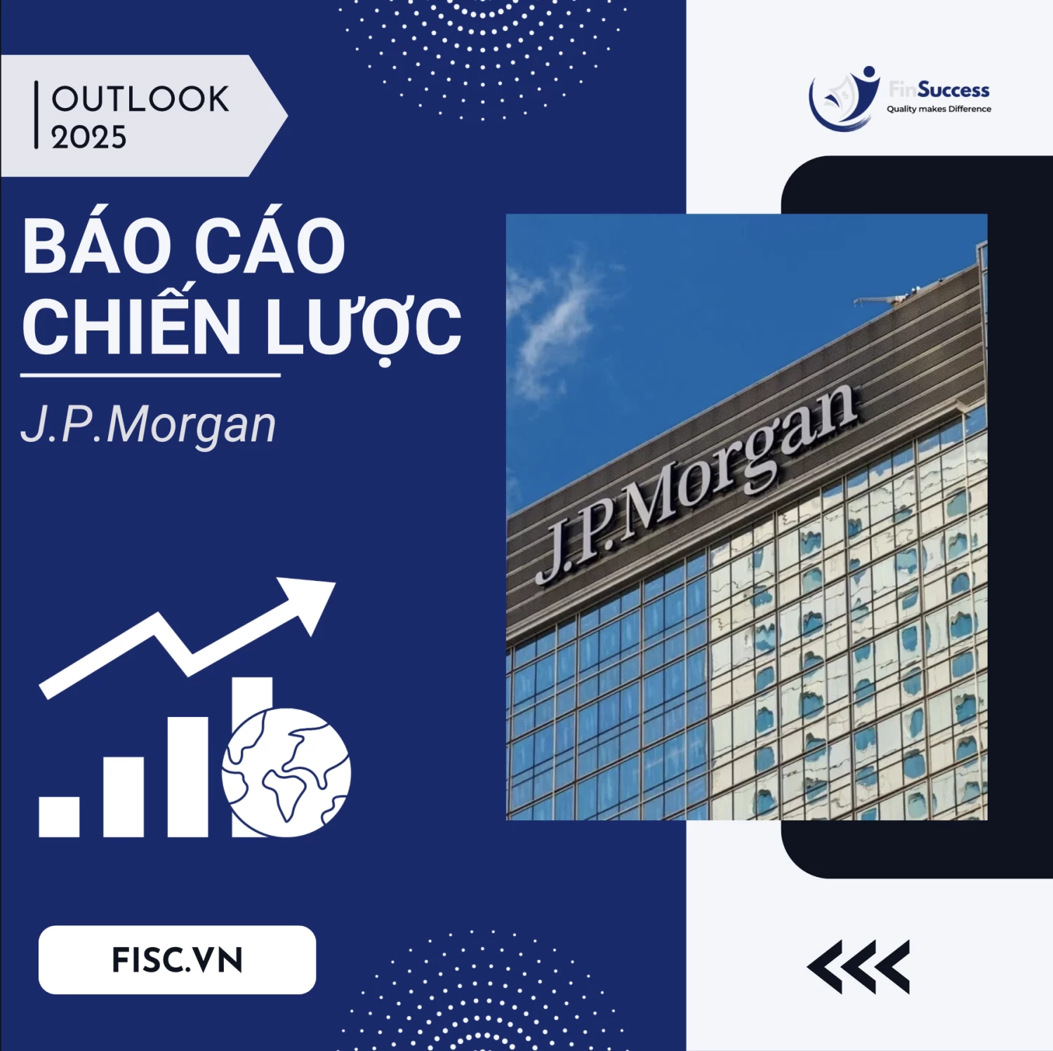 “J.P. Morgan 2025 Outlook: Định hình cơ hội đầu tư trong bối cảnh mới” - Báo cáo chiến lược 2025