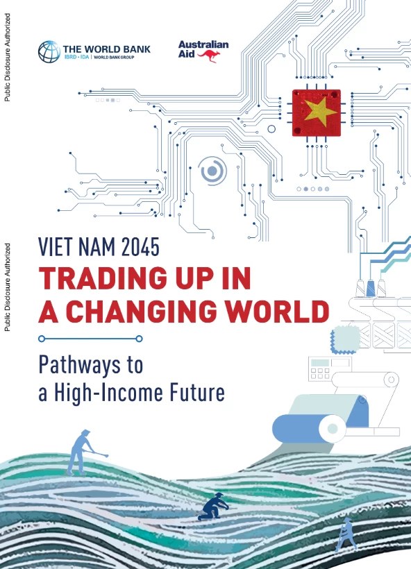 WORLD BANK - VIET NAM 2045 TRADING UP IN A CHANGING WORLD