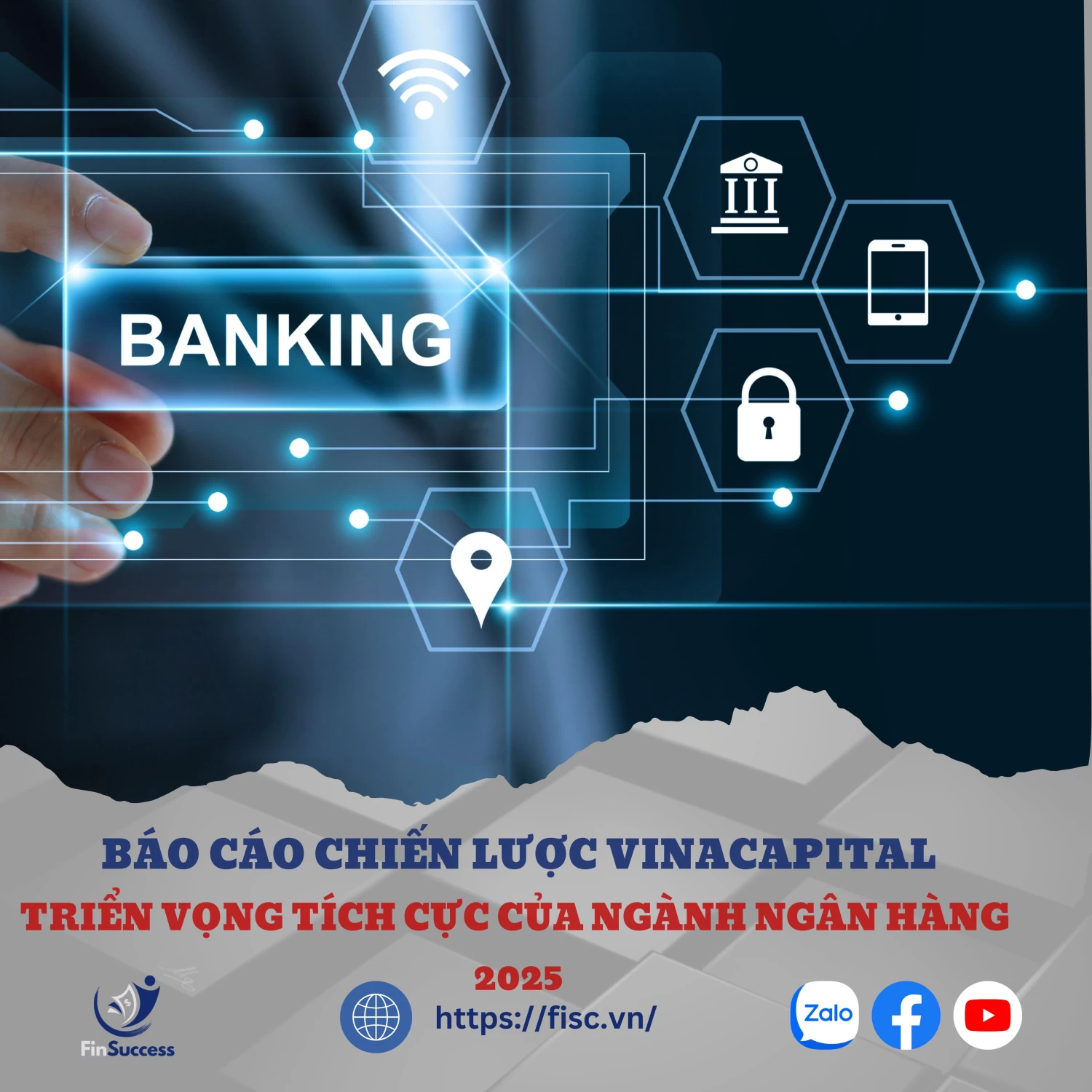 VinaCapital - TRIỂN VỌNG TÍCH CỰC CỦA NGÀNH NGÂN HÀNG 2025