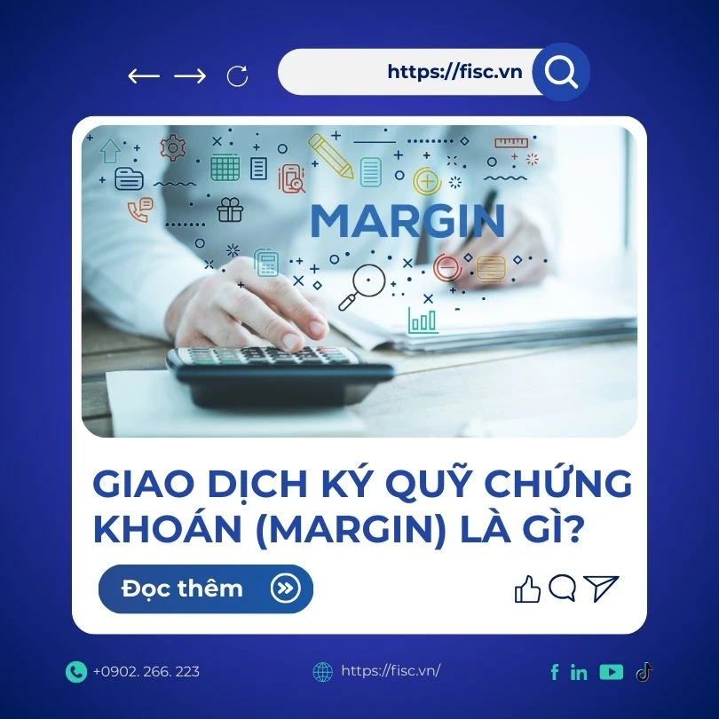 Bài 11: Giao dịch ký quỹ chứng khoán (margin) là gì? Nên hay không?