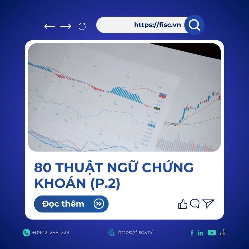 Bài 18.2: 80 thuật ngữ chứng khoán (P.2)