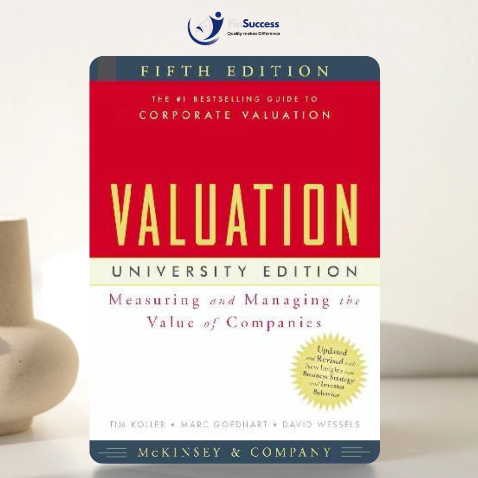 Valuation: Measuring and Managing the Value of Companies - Nghệ Thuật Định Giá