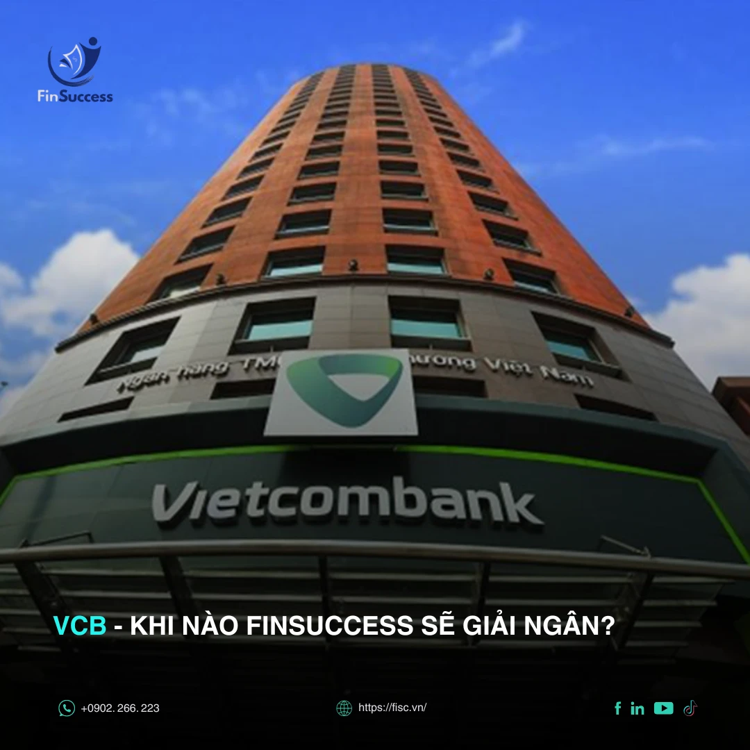 VCB - Khi nào FinSuccess giải ngân?