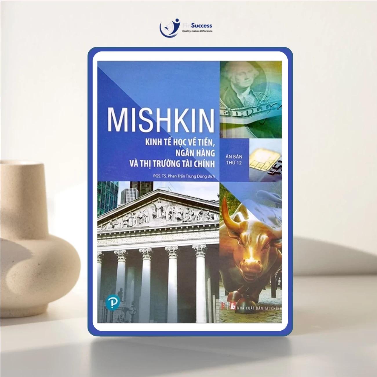 Kinh tế học về Tiền, Ngân hàng và Thị trường Tài chính - Cuốn sách kinh điển về Kinh tế học về tiền