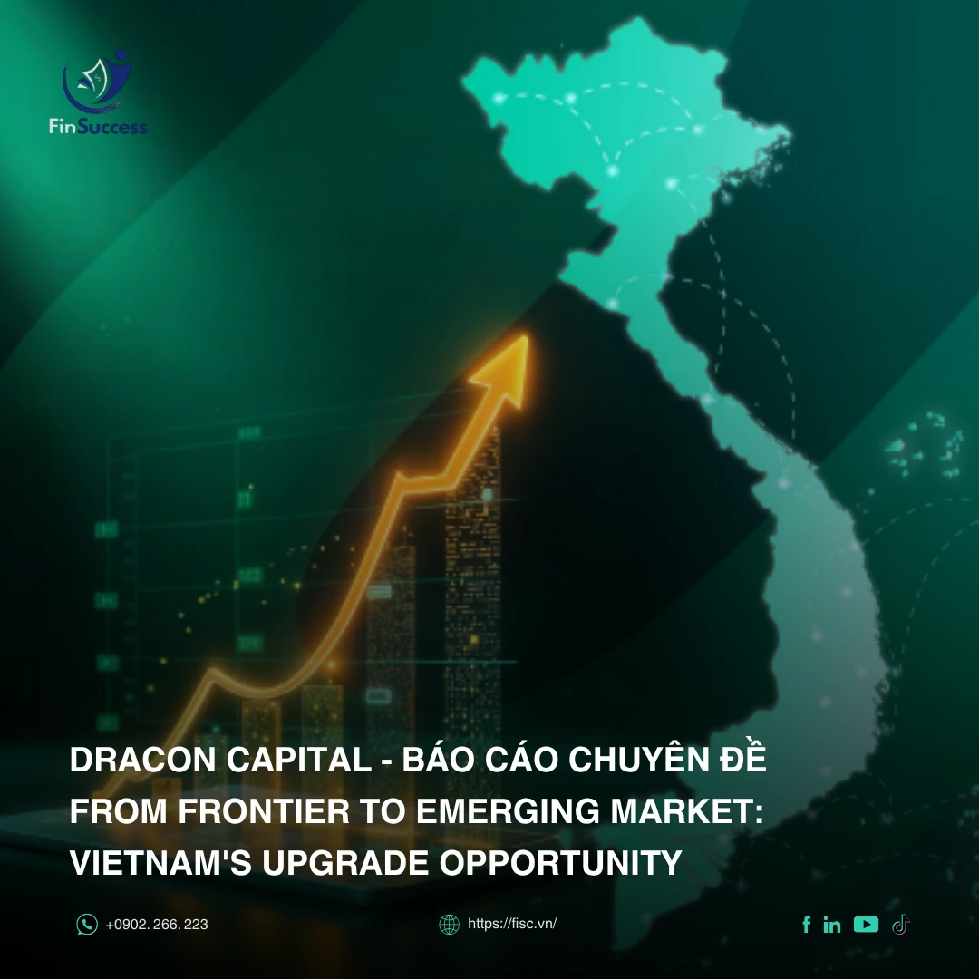 Dragon Capital - Báo cáo chuyên đề From Frontier to Emerging Market: Vietnam's Upgrade Opportunity